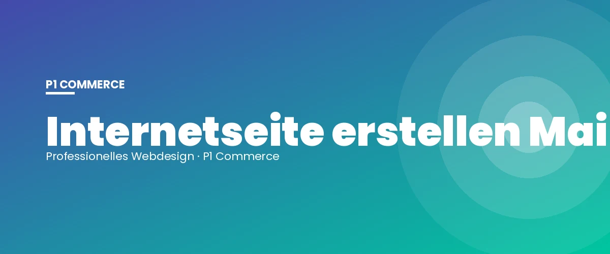 Internetseite erstellen Mainz – P1 Commerce Webagentur