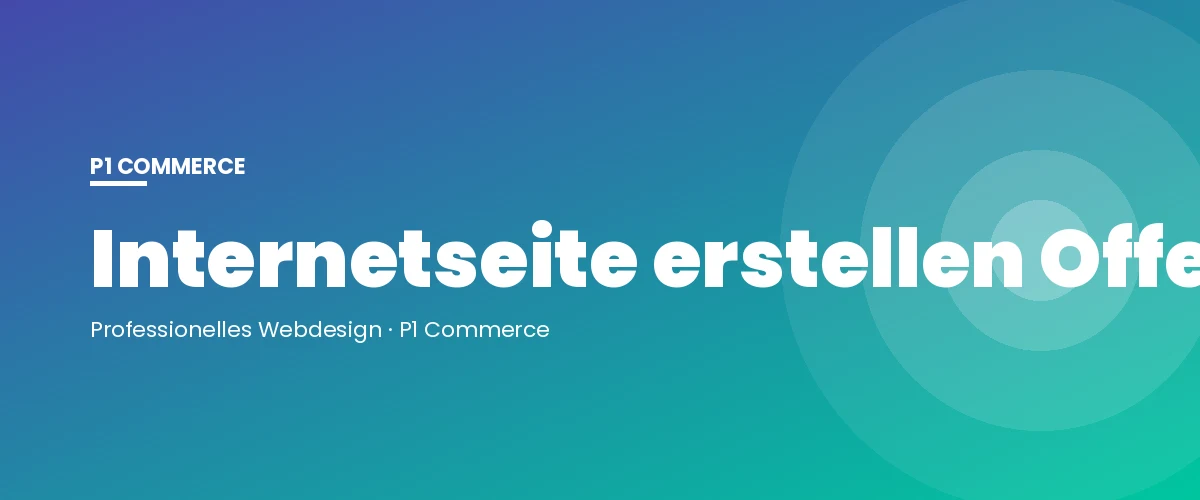 Internetseite erstellen Offenburg – P1 Commerce Webagentur
