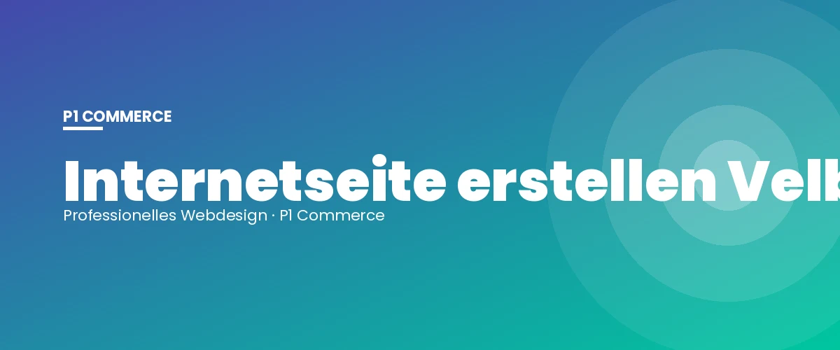 Internetseite erstellen Velbert – P1 Commerce Webagentur